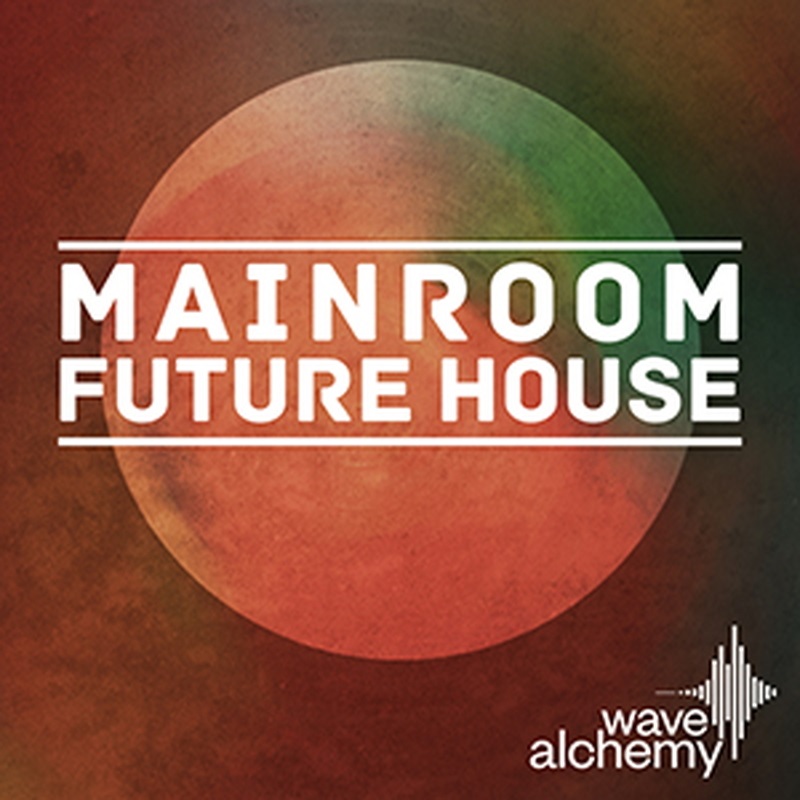 WAVE ALCHEMY MAINROOM FUTURE HOUSE(オンライン納品)(2時間以内に納品)
