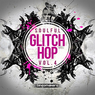 SINGOMAKERS SOULFUL GLITCH HOP VOL. 4(オンライン納品)(2時間以内に納品)