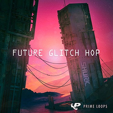 PRIME LOOPS SHURK FUTURE GLITCH HOP(オンライン納品)(2時間以内に納品)