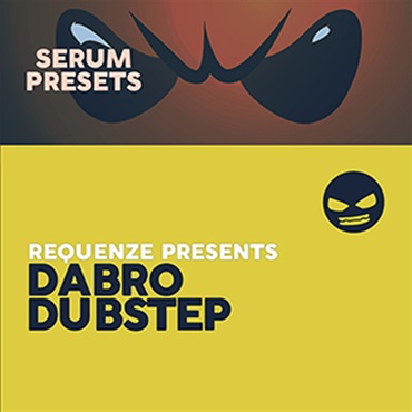 DABRO DUBSTEP - SERUM PRESETS(オンライン納品)(2時間以内に納品)
