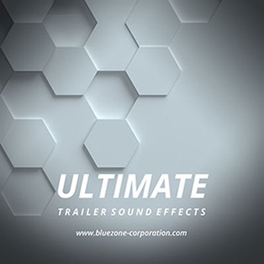 BLUEZONE ULTIMATE TRAILER SOUND EFFECTS(オンライン納品)(2時間以内に納品)