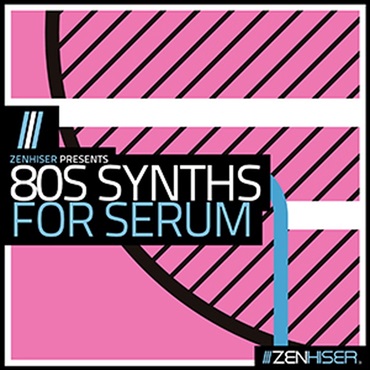 ZENHISER 80S SYNTHS FOR SERUM(オンライン納品)(2時間以内に納品)