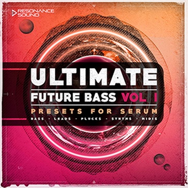 RESONANCE SOUND ULTIMATE FUTURE BASS FOR SERUM 1(オンライン納品)(2時間以内に納品)