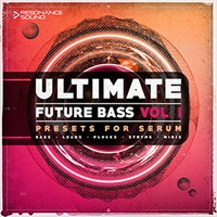 【レゾナンスサウンド製品バンドルを除き約50%OFF！】ULTIMATE FUTURE BASS FOR SERUM 1(オンライン納品)(2時間以内に納品)