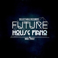 FUTURE HOUSE PIANO(オンライン納品)(2時間以内に納品)
