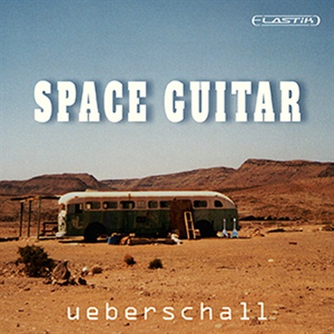 UEBERSCHALL SPACE GUITAR / ELASTIK(オンライン納品)(2時間以内に納品)