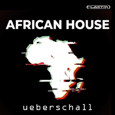UEBERSCHALL AFRICAN HOUSE / ELASTIK(オンライン納品)(2時間以内に納品)