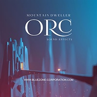 【ブルーゾーンSF系効果音サンプルパックが50%OFF！】MOUNTAIN DWELLER ORC SOUND EFFECTS(オンライン納品)(2時間以内に納品)
