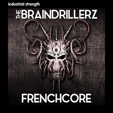 THE BRAINDRILLERZ - FRENCHCORE(オンライン納品)(2時間以内に納品)