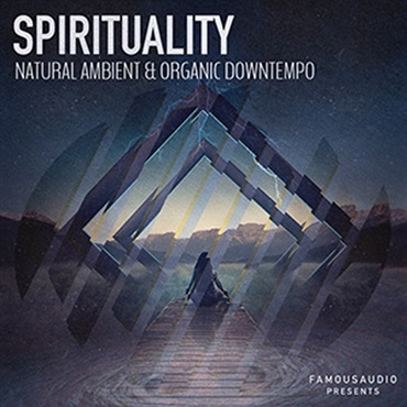FAMOUS AUDIO SPIRITUALITY - NATURAL AMBIENT & ORGANIC DOWNTEMPO(オンライン納品)(2時間以内に納品)
