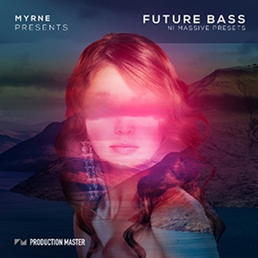 PRODUCTION MASTER FUTURE BASS NI MASSIVE PRESETS BY MYRNE(オンライン納品)(2時間以内に納品)
