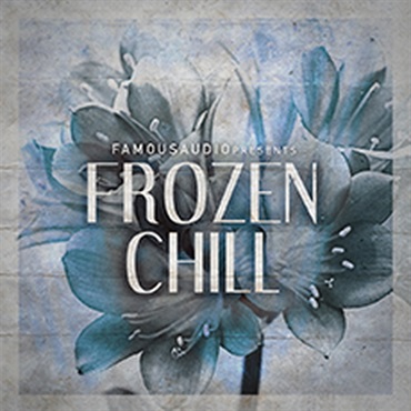 FAMOUS AUDIO 【ループマスターズホリデーセール！】FROZEN CHILL(オンライン納品)(2時間以内に納品)