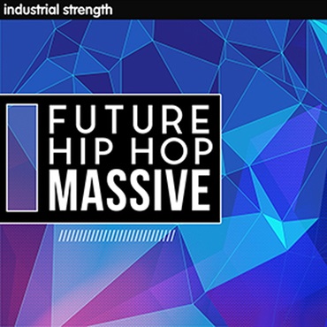 INDUSTRIAL STRENGTH FUTURE HIP HOP MASSIVE(オンライン納品)(2時間以内に納品)