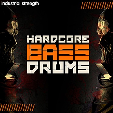 INDUSTRIAL STRENGTH 【ループマスターズホリデーセール！】HARDCORE BASS DRUMS(オンライン納品)(2時間以内に納品)
