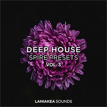LANIAKEA SOUNDS DEEP HOUSE SPIRE PRESETS VOL.3(オンライン納品)(2時間以内に納品)