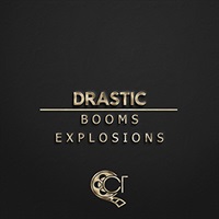 DRASTIC BOOMS & EXPLOSIONS