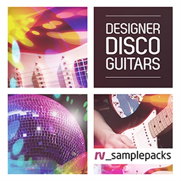 RV_samplepacks DESIGNER DISCO GUITARS(オンライン納品)(2時間以内に納品)