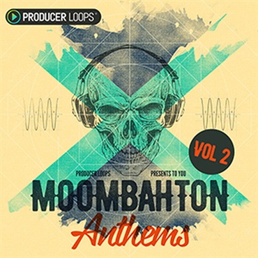 PRODUCER LOOPS MOOMBAHTON ANTHEMS 2(オンライン納品)(2時間以内に納品)