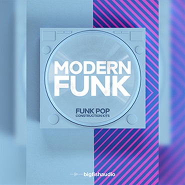 BIG FISH AUDIO MODERN FUNK: FUNK-POP CONSTRUCTION KITS(オンライン納品)(2時間以内に納品)
