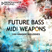 【レゾナンスサウンド製品バンドルを除き約50%OFF！】FUTURE BASS MIDI WEAPONS(オンライン納品)(2時間以内に納品)