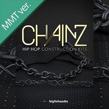 BIG FISH AUDIO CHAINZ: HIP HOP CONSTRUCTION KITS MMT(オンライン納品)(2時間以内に納品)
