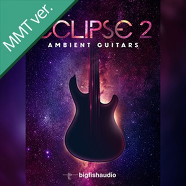ECLIPSE 2 - AMBIENT GUITARS MMT(オンライン納品)(2時間以内に納品)