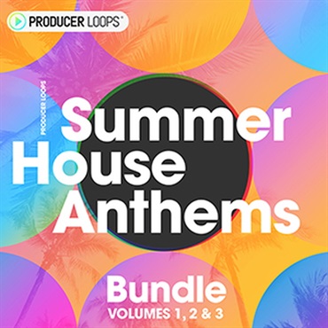 PRODUCER LOOPS SUMMER HOUSE ANTHEMS BUNDLE (VOLS 1-3)(オンライン納品)(2時間以内に納品)