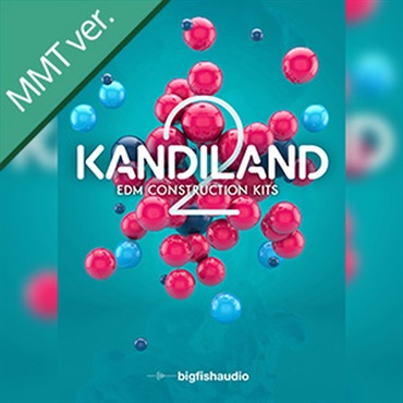 BIG FISH AUDIO KANDILAND 2: EDM CONSTRUCTION KITS MMT(オンライン納品)(2時間以内に納品)