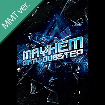 MAYHEM DIRTY DUBSTEP MMT(オンライン納品)(2時間以内に納品)