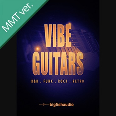 BIG FISH AUDIO VIBE GUITARS - R&B， FUNK， ROCK， RETRO MMT(オンライン納品)(2時間以内に納品)