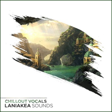 LANIAKEA SOUNDS CHILLOUT VOCALS(オンライン納品)(2時間以内に納品)