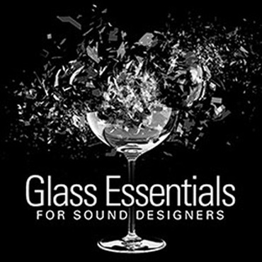 SOUND IDEAS 【サウンドイデアマンスリーセール！】GLASS ESSENTIALS FOR SOUND DESIGNERS(オンライン納品)(2時間以内に納品)