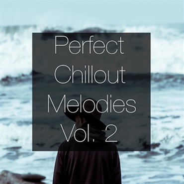 LANIAKEA SOUNDS PERFECT CHILLOUT MELODIES VOL 2(オンライン納品)(2時間以内に納品)