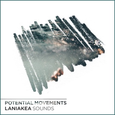 LANIAKEA SOUNDS POTENTIAL MOVEMENTS(オンライン納品)(2時間以内に納品)
