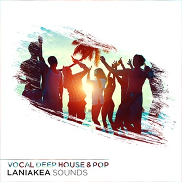 LANIAKEA SOUNDS VOCAL DEEP HOUSE & POP(オンライン納品)(2時間以内に納品)