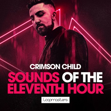 LOOPMASTERS CRIMSON CHILD - SOUNDS OF THE ELEVENTH HOUR(オンライン納品)(2時間以内に納品)