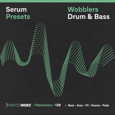 LOOPMASTERS 【ループマスターズホリデーセール！】DRUM & BASS WOBBLERS - SERUM PRESETS(オンライン納品)(2時間以内に納品)