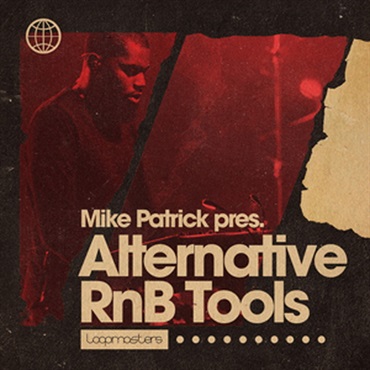 LOOPMASTERS MIKE PATRICK - ALTERNATIVE RNB TOOLS(オンライン納品)(2時間以内に納品)