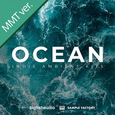 BIG FISH AUDIO OCEAN - INDIE AMBIENT KITS MMT(オンライン納品)(2時間以内に納品)