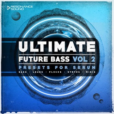 RESONANCE SOUND ULTIMATE FUTURE BASS FOR SERUM VOL.2(オンライン納品)(2時間以内に納品)