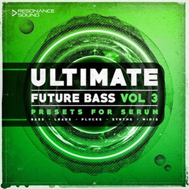 ULTIMATE FUTURE BASS FOR SERUM VOL.3(オンライン納品)(2時間以内に納品)