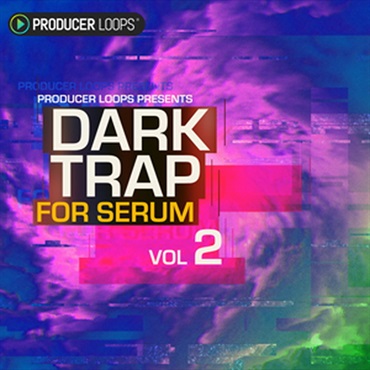PRODUCER LOOPS DARK TRAP FOR SERUM VOL 2(オンライン納品)(2時間以内に納品)