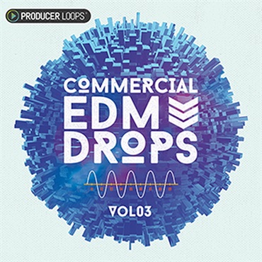 PRODUCER LOOPS COMMERCIAL EDM DROPS VOL 3(オンライン納品)(2時間以内に納品)