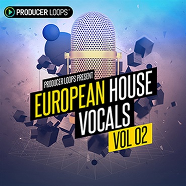 PRODUCER LOOPS EUROPEAN HOUSE VOCALS VOL 2(オンライン納品)(2時間以内に納品)