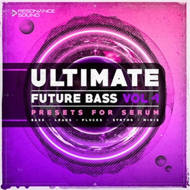 RESONANCE SOUND ULTIMATE FUTURE BASS FOR SERUM VOL.4(オンライン納品)(2時間以内に納品)