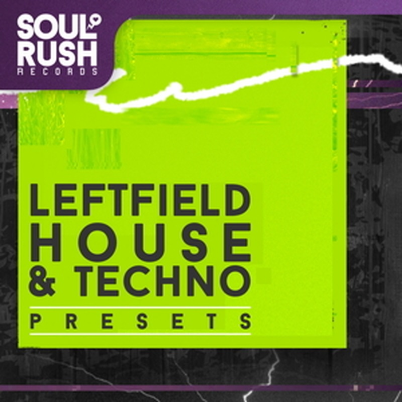 SOUL RUSH RECORDS LEFTFIELD HOUSE & TECHNO PRESETS(オンライン納品)(2時間以内に納品)