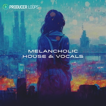 MELANCHOLIC HOUSE & VOCALS(オンライン納品)(2時間以内に納品)