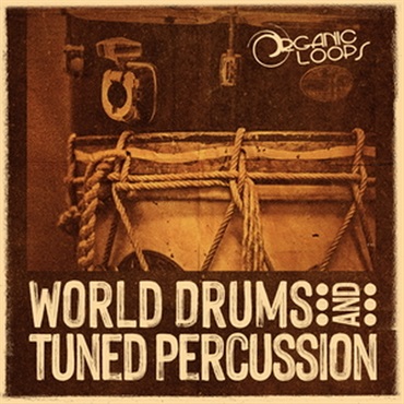ORGANIC LOOPS 【ループマスターズホリデーセール！】WORLD DRUMS & TUNED PERCUSSION(オンライン納品)(2時間以内に納品)