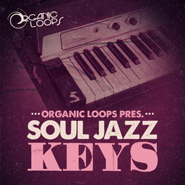 ORGANIC LOOPS 【厳選サンプルパック・シンセプリセットが約40%OFF！】SOUL JAZZ KEYS(オンライン納品)(2時間以内に納品)
