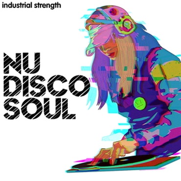 INDUSTRIAL STRENGTH NU DISCO SOUL(オンライン納品)(2時間以内に納品)